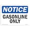 Signmission Safety Sign, OSHA Notice, 5" Height, 7" Width, Gasoline Only Sign, Landscape OS-NS-D-57-L-13074 - alternate 1